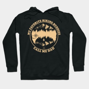 My Favorite Hiking Buddies Call Me Dad Hoodie